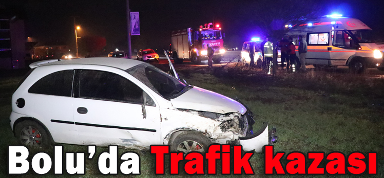 Bolu’da Trafik kazası