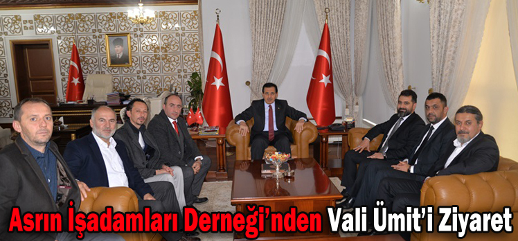 Asrın İşadamları Derneği’nden Vali Ümit’i Ziyaret