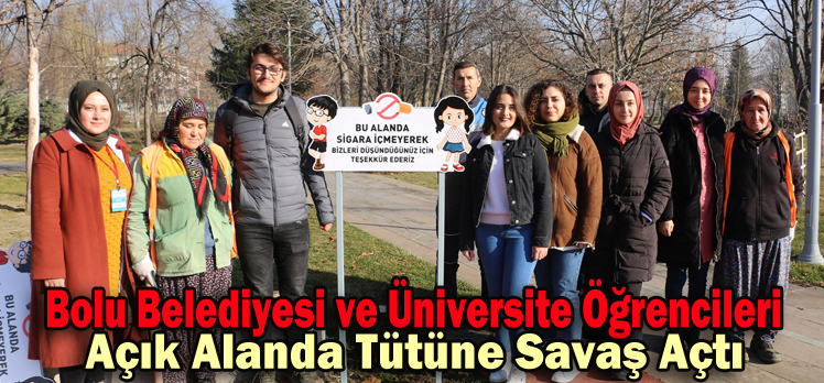 Bolu Belediyesi ve üniversite öğrencileri açık alanda tütüne savaş açtı