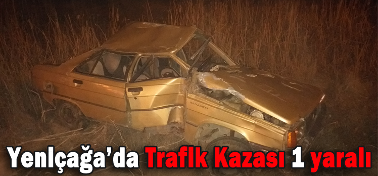 Yeniçağa’da trafik kazası: 1 yaralı