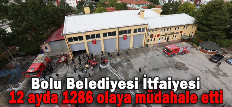 Bolu Belediyesi İtfaiyesi 12 ayda 1286 olaya müdahale etti