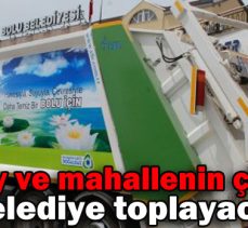 59 köy ve mahallenin çöpünü belediye toplayacak