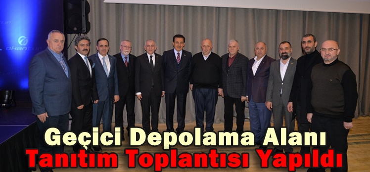 Geçici Depolama Alanı Tanıtım Toplantısı Yapıldı