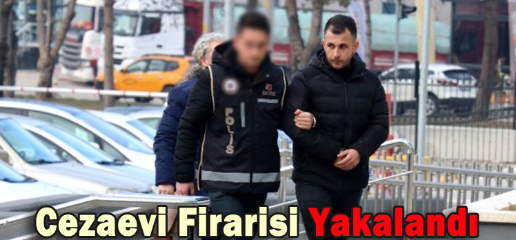 Cezaevi Firarisi Yakalandı