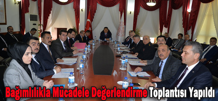 Bağımlılıkla Mücadele Değerlendirme Toplantısı Yapıldı