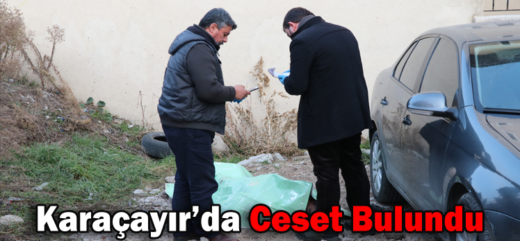 Karaçayır’da Ceset Bulundu