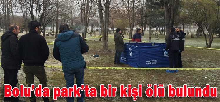 Bolu’da park’ta bir kişi ölü bulundu