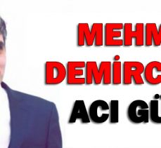 Mehmet Demirci’nin Acı Günü