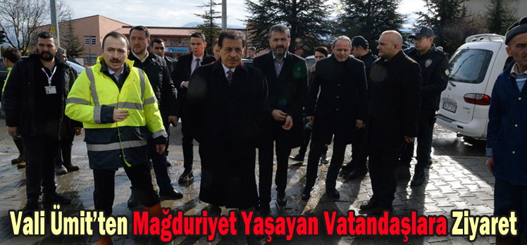 Vali Ümit’ten Mağduriyet Yaşayan Vatandaşlara Ziyaret