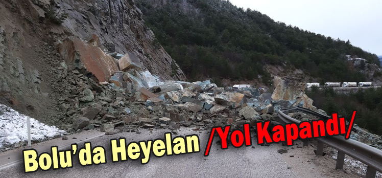 Bolu’da Heyelan /Yol Kapandı/