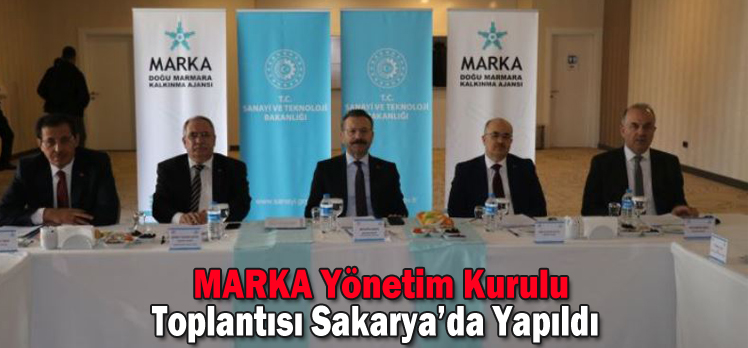 MARKA Yönetim Kurulu Toplantısı Sakarya’da Yapıldı