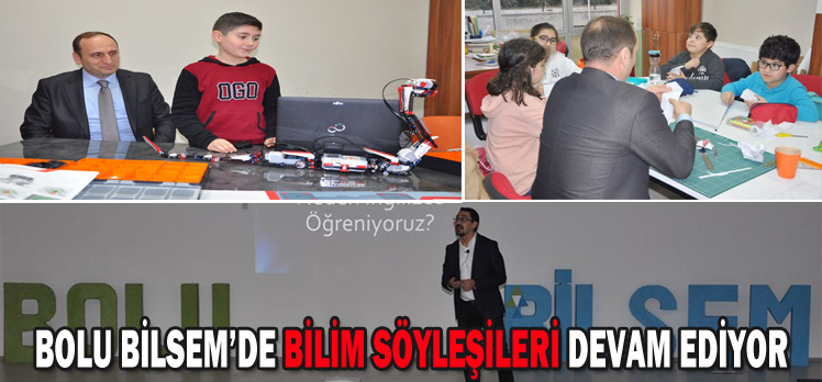 BOLU BİLSEM’DE BİLİM SÖYLEŞİLERİ DEVAM EDİYOR