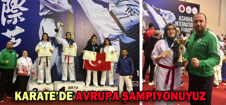 KARATE’DE AVRUPA ŞAMPİYONUYUZ