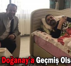 Özcan’dan Doğanay’a Geçmiş Olsun Ziyareti