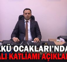 ÜLKÜ OCAKLARI’NDAN HOCALI KATLİAMI AÇIKLAMASI