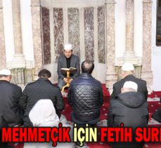 CAMİLERDE MEHMETÇİK İÇİN FETİH SURESİ OKUNDU