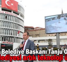 Bolu Belediye Başkanı Tanju Özcan; “Bolu Belediyesi artık teknoloji üretecek”