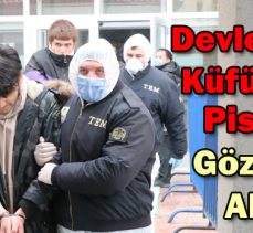 Devletimize Küfür Eden Pislikler Gözaltına Alındı