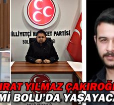 ŞEHİT FIRAT YILMAZ ÇAKIROĞLU’NUN İSMİ BOLU’DA YAŞAYACAK