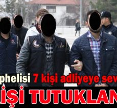 2 KİŞİ TUTUKLANDI!