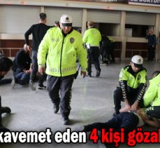 Polise mukavemet eden 4 kişi gözaltına alındı