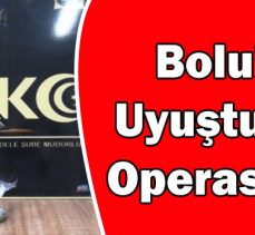 Bolu’da Uyuşturucu Operasyonu