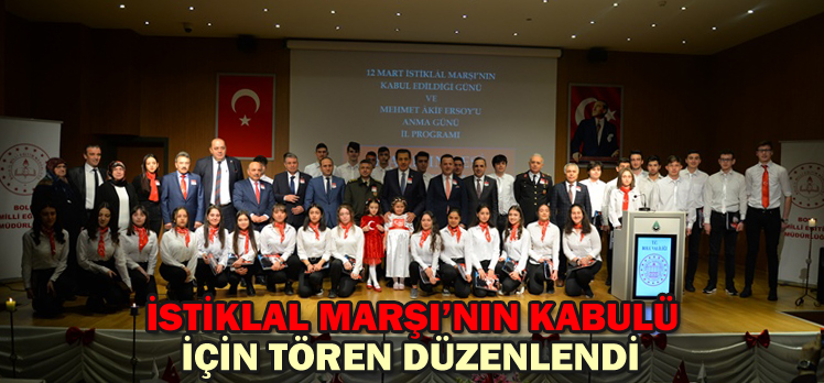 İSTİKLAL MARŞI’NIN KABULÜ İÇİN TÖREN DÜZENLENDİ