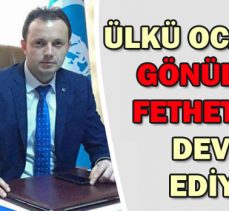 ÜLKÜ OCAKLARI GÖNÜLLERİ FETHETMEYE DEVAM EDİYOR