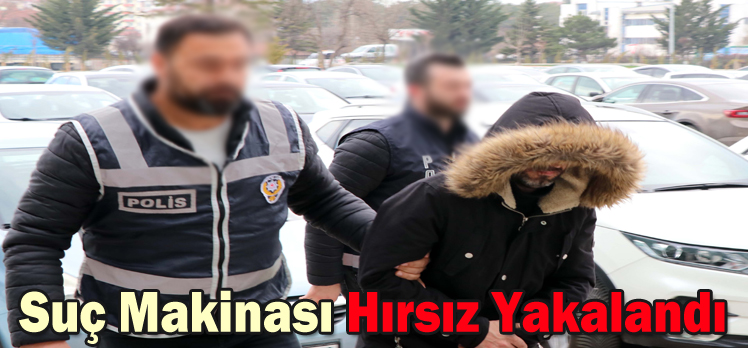 Suç Makinası Hırsız Yakalandı