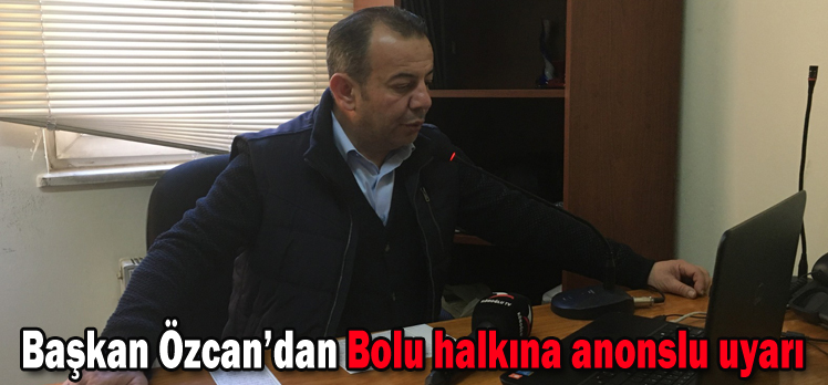 Başkan Özcan’dan Bolu halkına anonslu uyarı