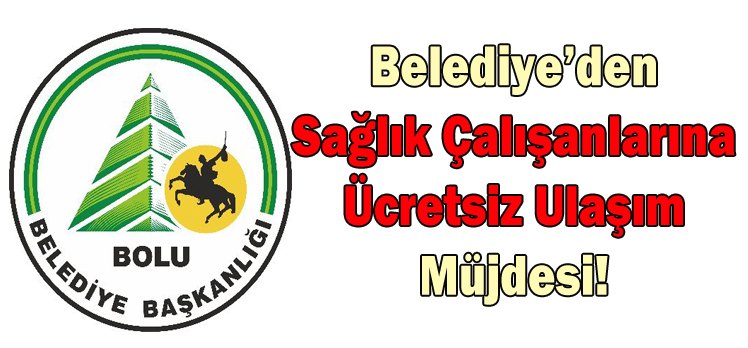 Belediye’den Sağlık Çalışanlarına Ücretsiz Ulaşım Müjdesi!