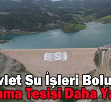 Devlet Su İşleri Bolu’ya 13 Sulama Tesisi Daha Yapacak