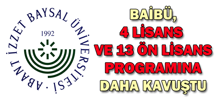 BAİBÜ, 4 lisans ve 13 ön lisans programına daha kavuştu