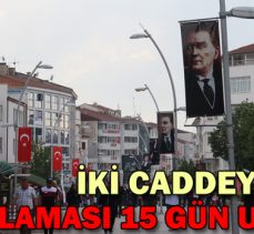 İki caddeye giriş kısıtlaması 15 gün uzatıldı