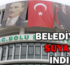 BELEDİYE’DEN SUYA % 50 İNDİRİM