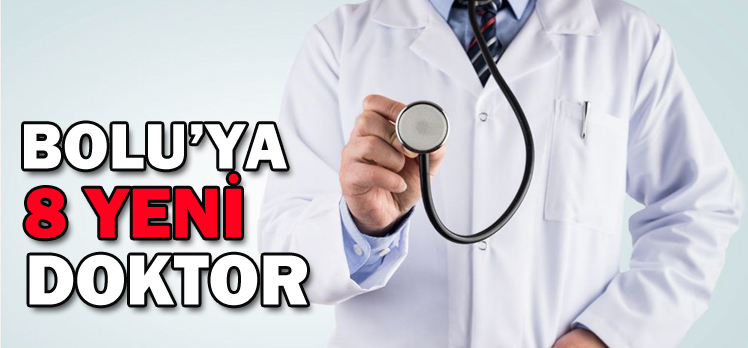 BOLU’YA 8 YENİ DOKTOR