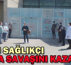 BOLULU SAĞLIKÇI KORONA SAVAŞINI KAZANDI