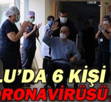 BOLU’DA 6 KİŞİ DAHA KORONAVİRÜSÜ YENDİ