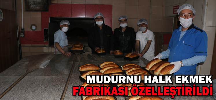 Mudurnu Halk Ekmek Fabrikası özelleştirildi