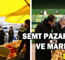 Semt pazarlarına ve marketlere denetim