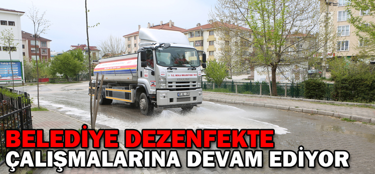 BELEDİYE DEZENFEKTE ÇALIŞMALARINA DEVAM EDİYOR