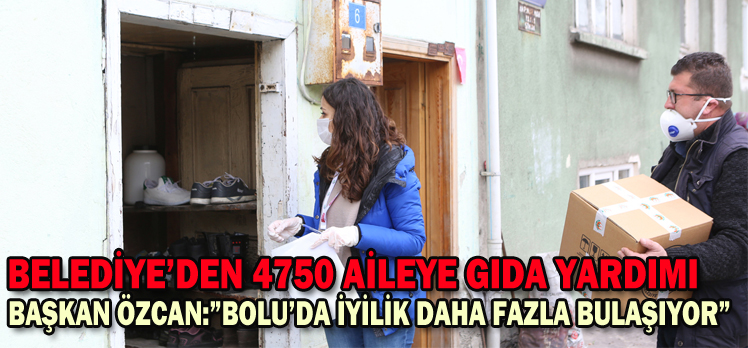 BELEDİYE’DEN 4750 AİLEYE GIDA YARDIMI