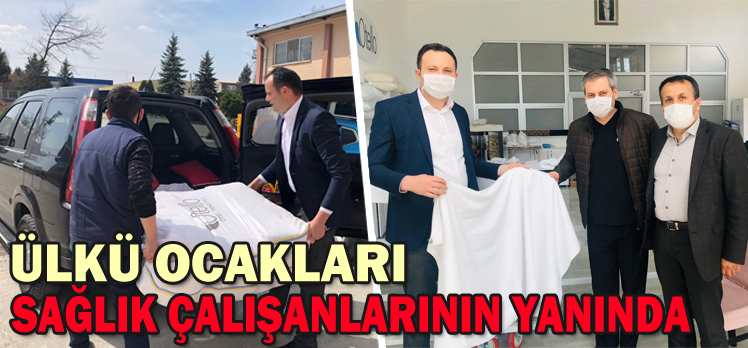 ÜLKÜ OCAKLARI SAĞLIK ÇALIŞANLARININ YANINDA