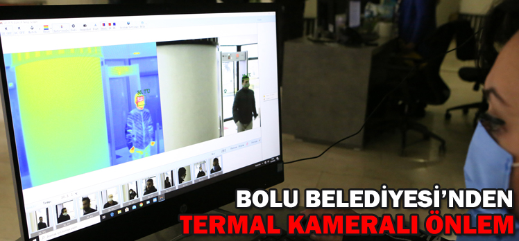 BOLU BELEDİYESİ’NDEN TERMAL KAMERALI ÖNLEM