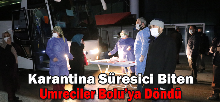 Karantina Süresici Biten Umreciler Bolu’ya Döndü