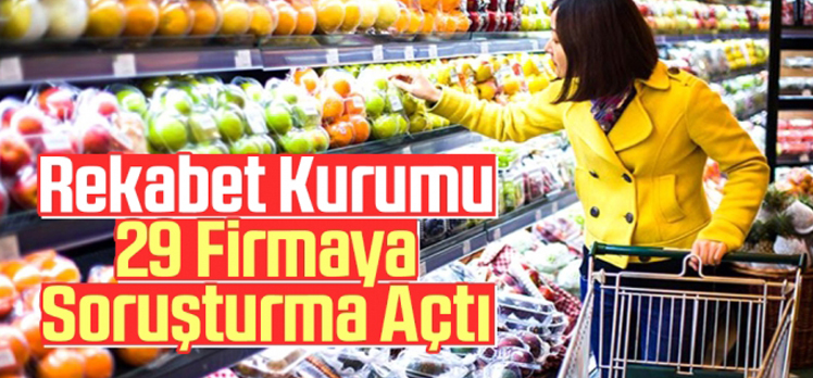 Rekabet Kurumu 29 firmaya soruşturma açtı