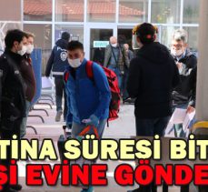 KARANTİNA SÜRESİ BİTEN 295 KİŞİ EVİNE GÖNDERİLDİ