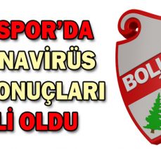 BOLUSPOR’DA KORONAVİRÜS TEST SONUÇLARI BELLİ OLDU