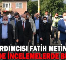 BAKAN YARDIMCISI FATİH METİN MENGEN’DE İNCELEMELERDE BULUNDU