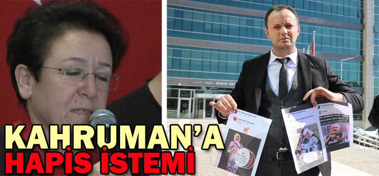 KAHRUMAN’A HAPİS İSTEMİ